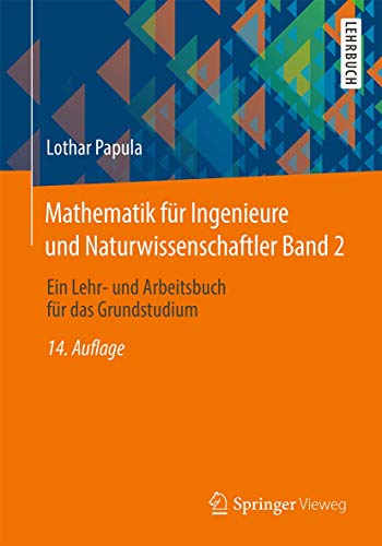 Mathematik für Ingenieure und Naturwissenschaftler Band 2: Ein Lehr- und Arbeitsbuch für das Grundstudium von Springer Vieweg